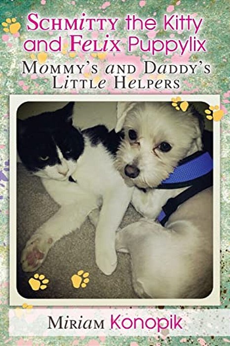 Schmitty The Kitty And Felix Puppylix: Mommy's And Daddy's Little Helpers-..