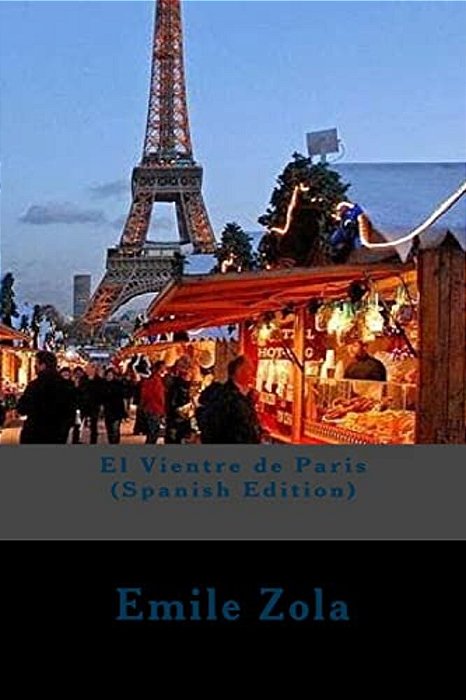 El Vientre De Paris (Spanish Edition)-..