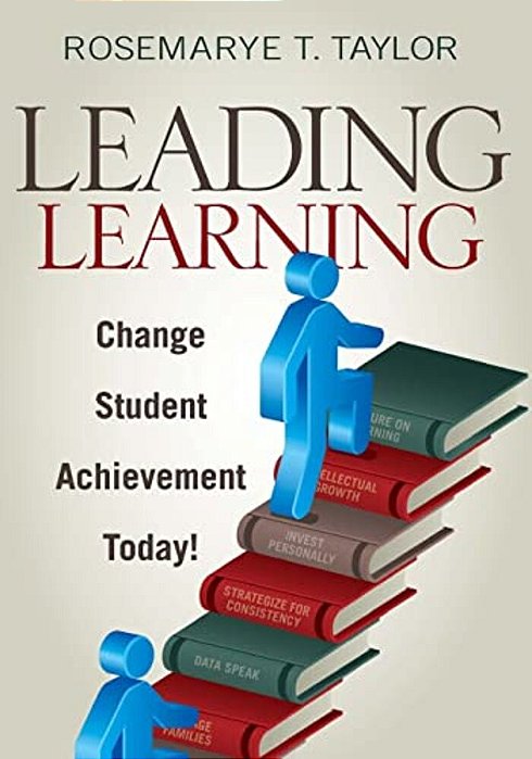 Leading Learning: Change Student Achievement Today!-..
