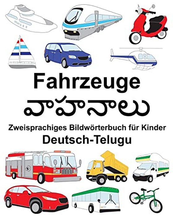 Deutsch-Telugu Fahrzeuge Zweisprachiges Bildwörterbuch Für Kinder-..