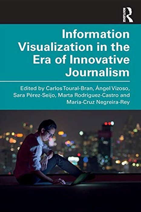 Information Visualization In The Era Of Innovative Journalism-..