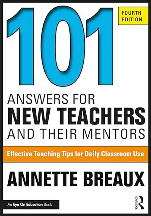 101 Answers For New Teachers And Their Mentors: Effective Teaching Tips For Daily Classroom Use-..