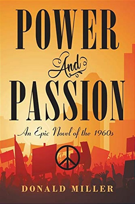 Power And Passion: An Epic Novel Of The 1960S-..