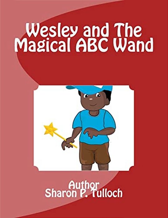 Wesley And The Magical Abc Wand: I Wish I Had A Magical Abc Wand-..