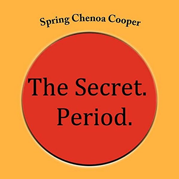 The Secret. Period. -..