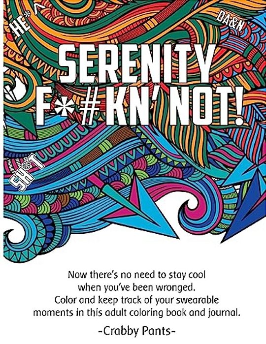 Serenity F*#kn' Not (Adult Coloring Book)-..