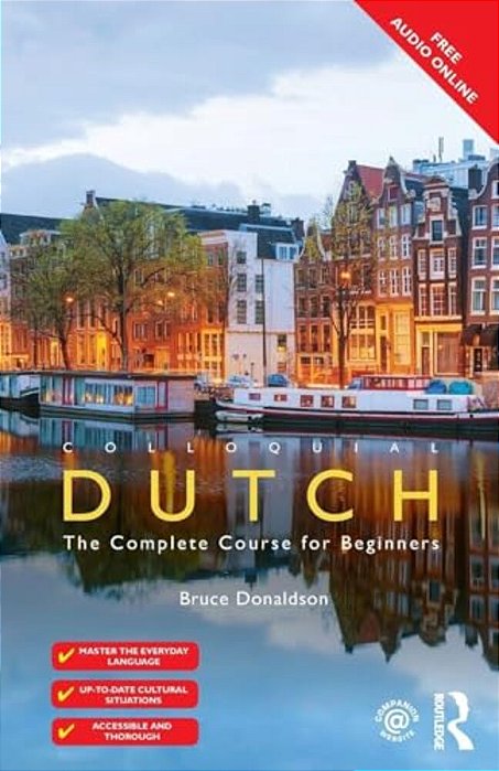Colloquial Dutch: A Complete Language Course-..