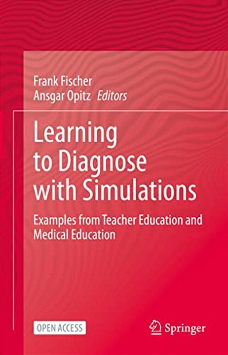 Learning To Diagnose With Simulations: Examples From Teacher Education And Medical Education-..