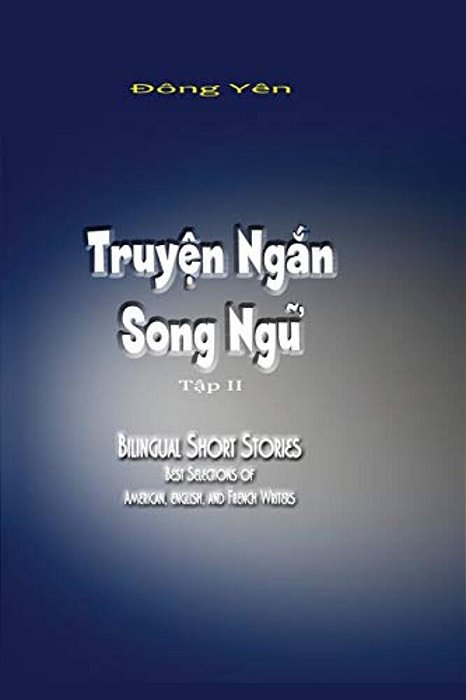 Truyen Ngan Song Ngu II: Bilingual Short Stories II-..
