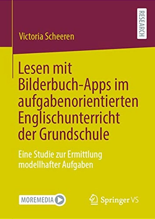 Lesen Mit Bilderbuch-Apps Im Aufgabenorientierten Englischunterricht Der Grundschule: Eine Studie Zur Ermittlung Modellhafter Aufgaben-..