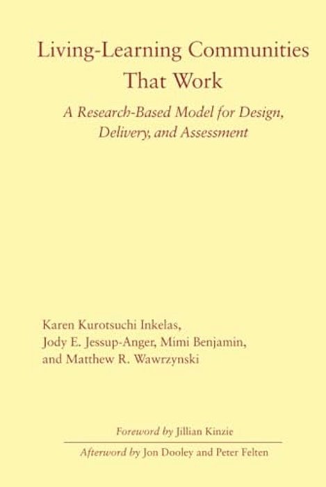 Living-Learning Communities That Work: A Research-Based Model For Design, Delivery, And Assessment-..
