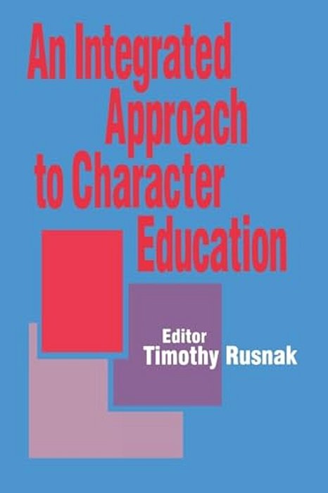 An Integrated Approach To Character Education-..