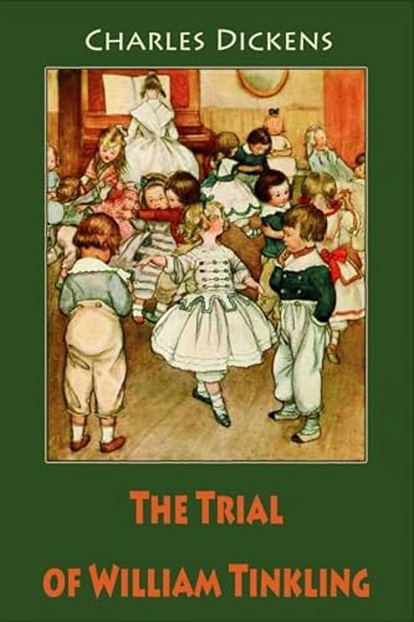 The Trial Of William Tinkling-..