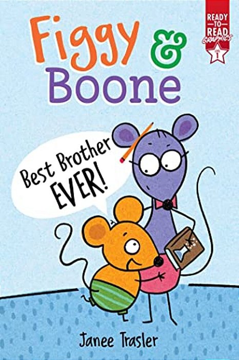 Best Brother Ever!: Ready-To-read Graphics Level 1-..