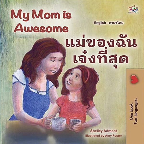 My Mom Is Awesome (English Thai Bilingual Book For Kids)-..