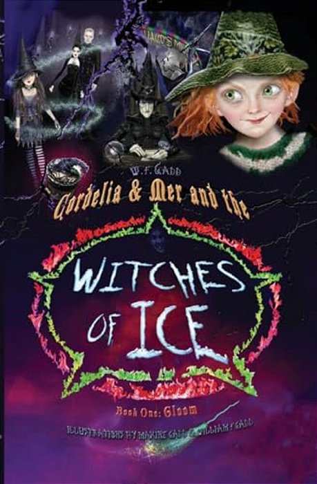 Cordelia & Mer And The Witches Of Ice: Book 1: Gloom-..