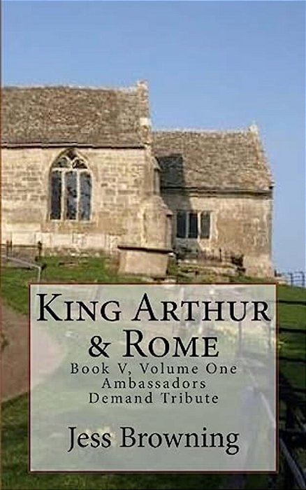King Arthur & Rome: Ambassadors Demand Tribute-..