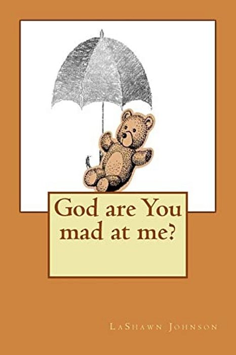God Are You Mad At Me?-..
