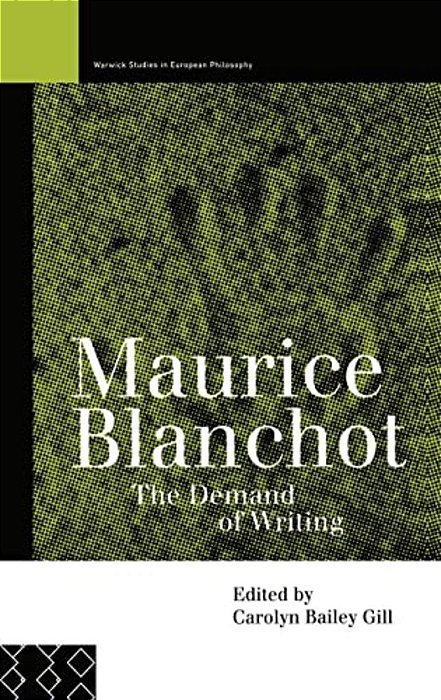 Maurice Blanchot: The Demand Of Writing-..