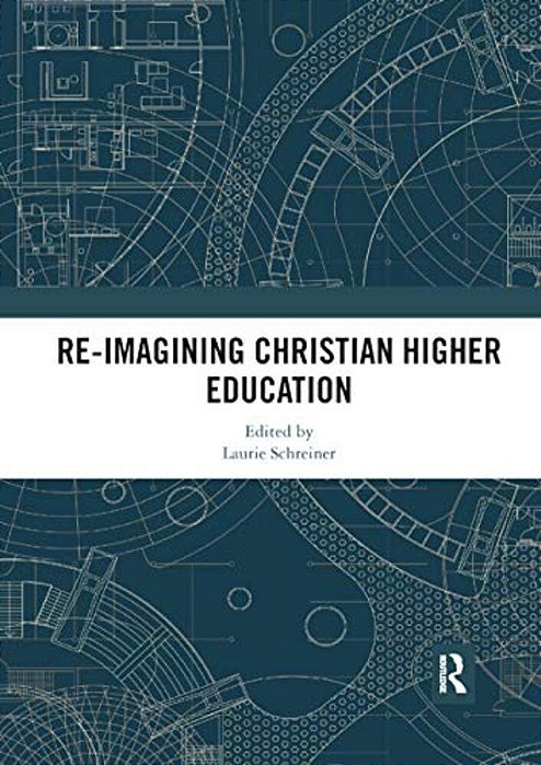 Re-Imagining Christian Higher Education-..