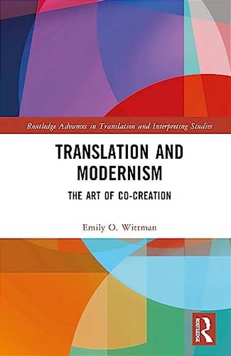 Translation And Modernism: The Art Of Co-Creation-..