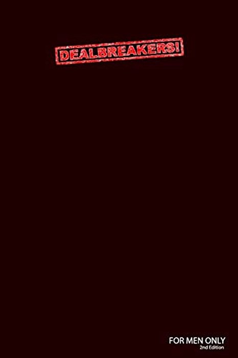 The Deal Breakers: A Collection Of Short, Informative Tips For Men-..