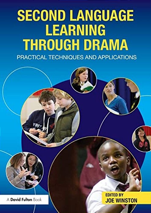 Second Language Learning Through Drama: Practical Techniques And Applications-..