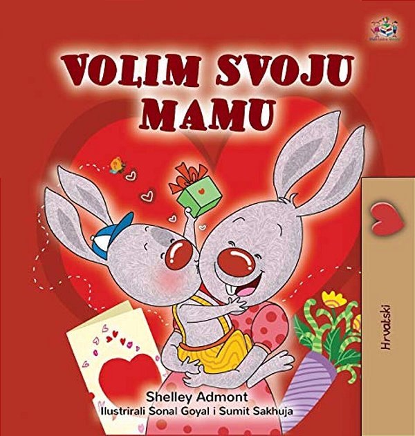I Love My Mom (Croatian Children's Book)-..