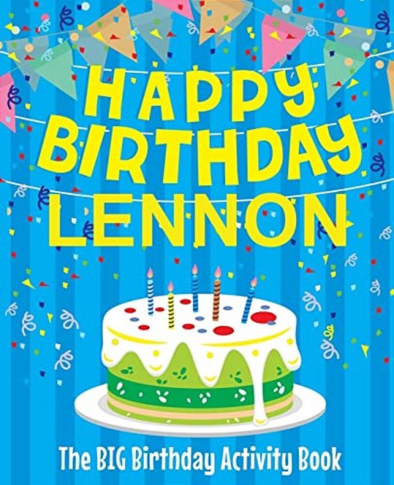 Happy Birthday Lennon - The Big Birthday Activity Book: (Personalized Children's Activity Book)-..