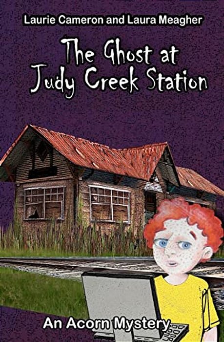 The Ghost At Judy Creek Station: An Acorn Mystery-..
