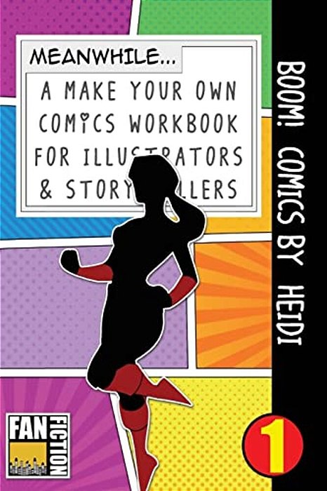 Boom! Comics By Heidi: A What Happens Next Comic Book For Budding Illustrators And Story Tellers-..