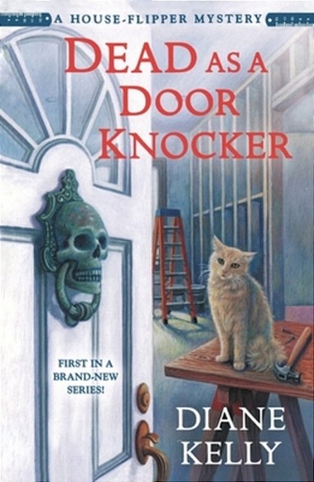 Dead As A Door Knocker: A House-Flipper Mystery-..
