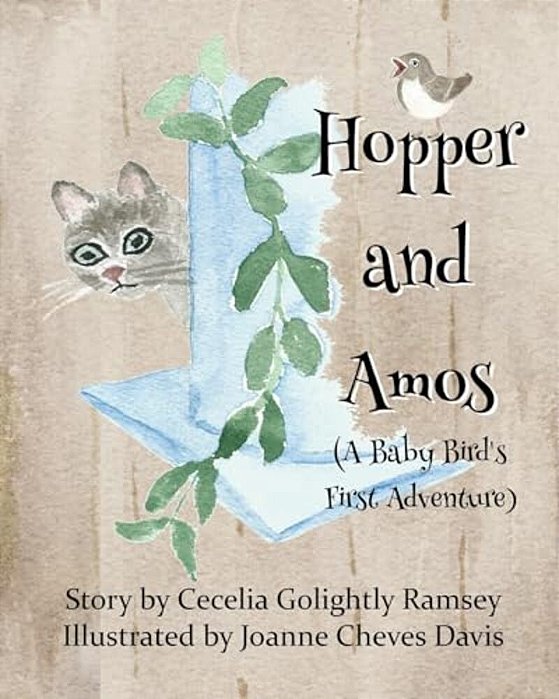 Hopper And Amos: A Baby Bird's First Adventure-..