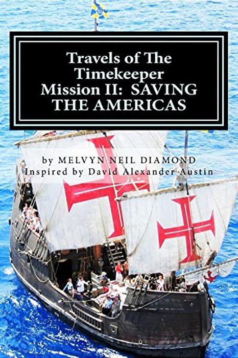 Travels Of The Timekeeper - Mission: II: Saving The Americas-..