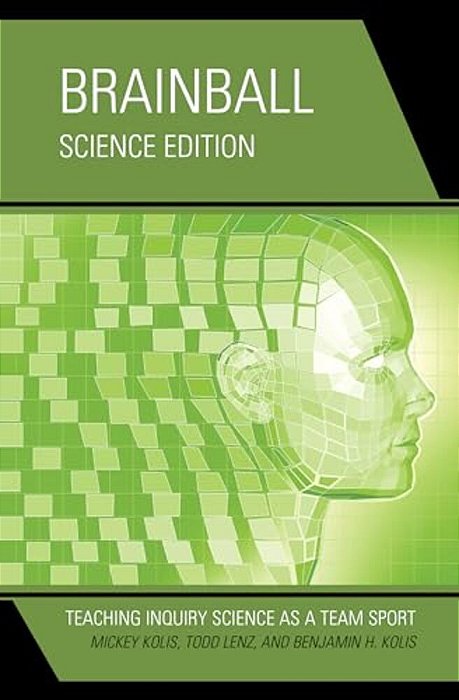 Brainball: Teaching Inquiry Science As A Team Sport-..