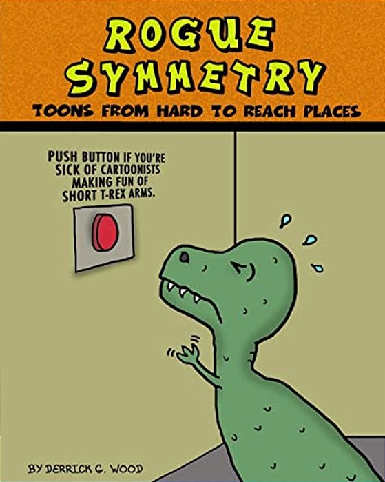 Rogue Symmetry: Toons From Hard To Reach Places-..