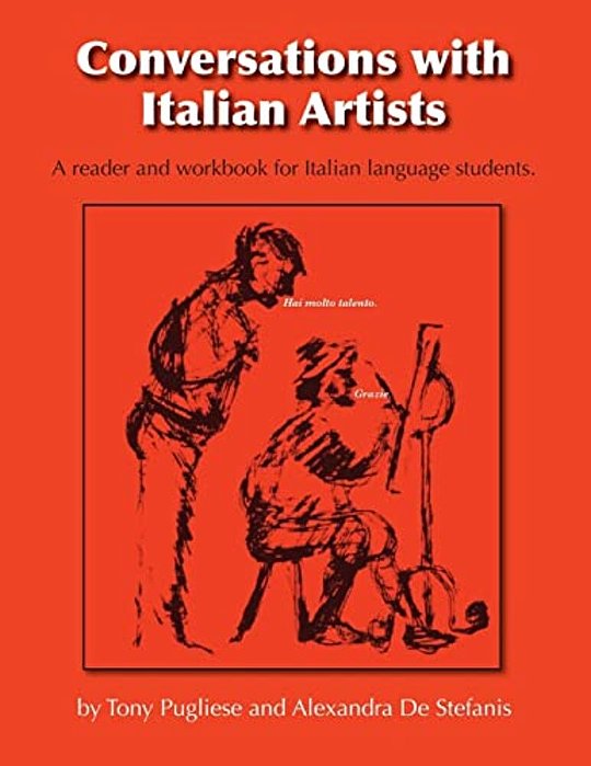 Conversations With Italian Artists: A Reader - Work Book For Italian Language Students-..