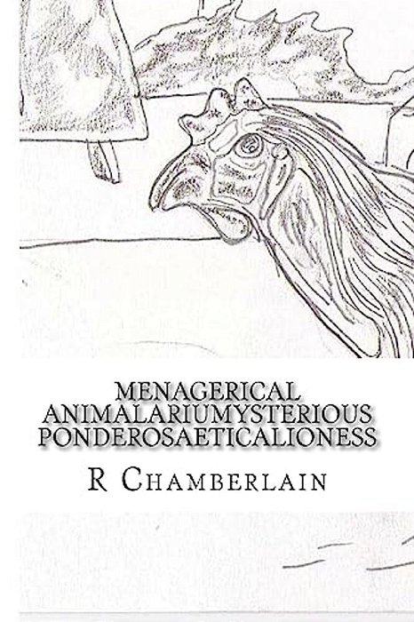 Menagerical Animalariumysterious Ponderosaeticalioness: An Animal Themed Poetic Anthology-..