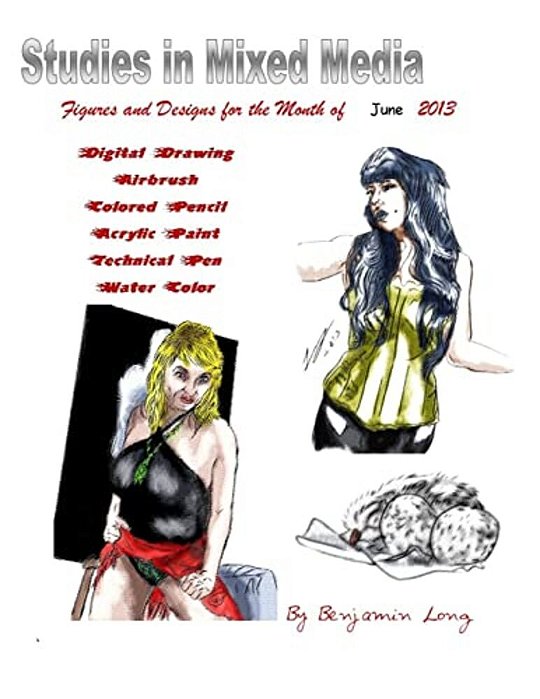 Figures And Designs For The Month Of June 2013: Studies In Mixed Media-..