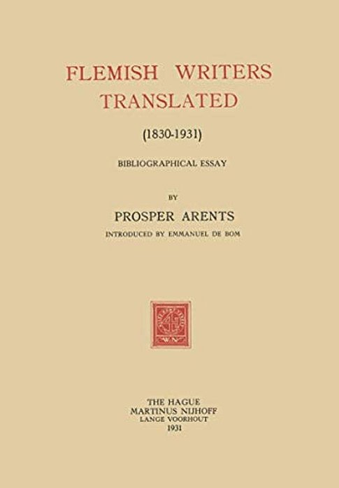 Flemish Writers Translated (1830-1931): Bibliographical Essay-..