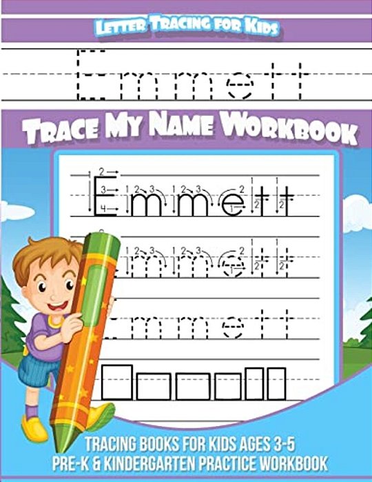 Emmett Letter Tracing For Kids Trace My Name Workbook: Tracing Books For Kids Ages 3 - 5 Pre-k & Kindergarten Practice Workbook-..