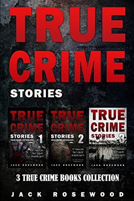 True Crime Stories: 3 True Crime Books Collection-..