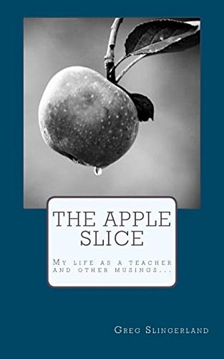 The Apple Slice: My Life As A Teacher And Other Musings... -..
