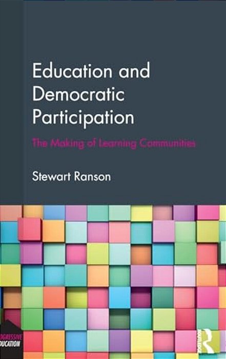 Education And Democratic Participation: The Making Of Learning Communities-..