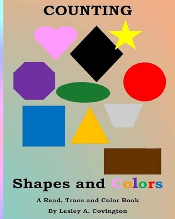 Counting Shapes And Colors: A Read, Trace And Color Book-..