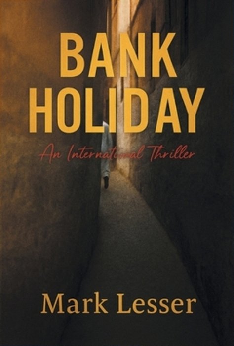 Bank Holiday: An International Thriller-..