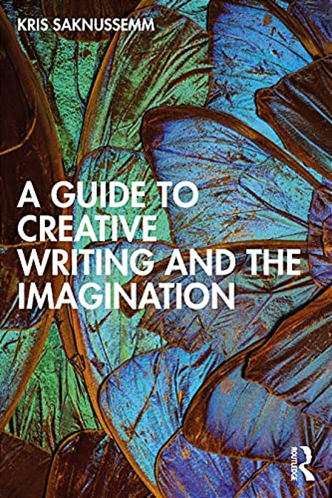 A Guide To Creative Writing And The Imagination-..