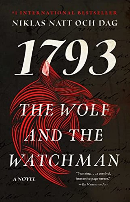 The Wolf And The Watchman: 1793: A Novel-..