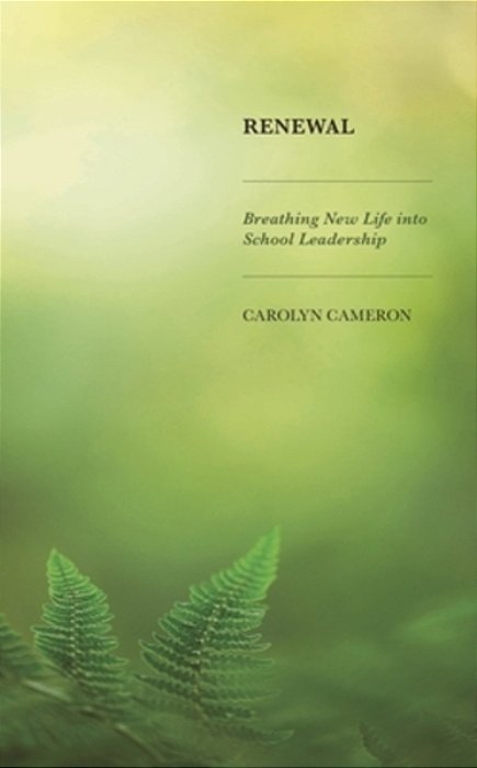 Renewal: Breathing New Life Into School Leadership-..