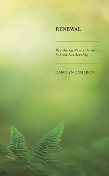 Renewal: Breathing New Life Into School Leadership-..